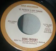 Bing Crosby With The Mellomen And Matty Matlock And His Orchestra - St. Patrick's Day Parade / With My Shillelage Under My Arm
