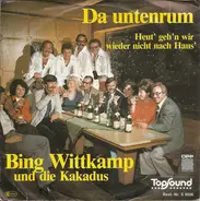 Bing Wittkamp Und Die Kakadus - Da Untenrum
