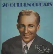Bing Crosby - 20 Golden Greats
