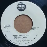 Big Bill Smith - Trying To Love Two / American Medley