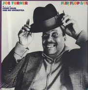 Big Joe Turner With Count Basie Orchestra - Flip Flop & Fly