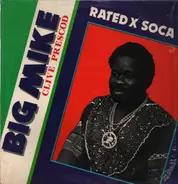 Big Mike - Rated X Soca