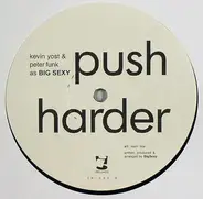 Big Sexy - Push Harder