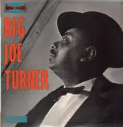Big Joe Turner - Big Joe Turner