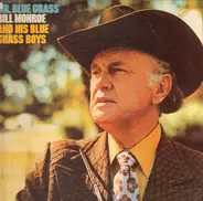 Bill Monroe & His Blue Grass Boys - Mr. Blue Grass
