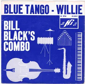 Bill Black - Blue Tango / Willie