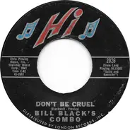 Bill Black's Combo - Don't Be Cruel