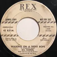Bill Darnel - Walking On A Tight Rope / Champagne And Tears