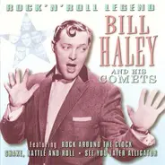Bill Haley And His Comets - Rock 'N' Roll Legends