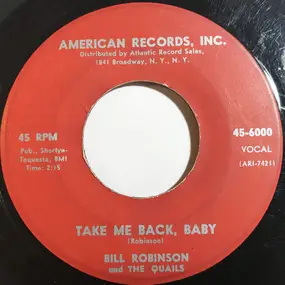 Bill Robinson and the Quails - Take Me Back, Baby / The Cow