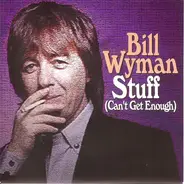 Bill Wyman - Stuff (Can't Get Enough)