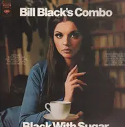 Bill Black's Combo - Black with Sugar