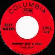 Billy Walker - Come A Little Bit Closer / Nobody But A Fool