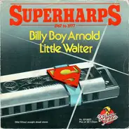 Billy Boy Arnold / Little Walter - Superharps 1967 To 1977