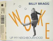 Billy Bragg - You Woke Up My Neighbourhood