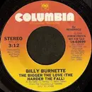 7inch Vinyl Single - Billy Burnette - The Bigger The Love (The Harder The Fall)