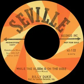 Billy Duke - While The Bloom Is On The Rose