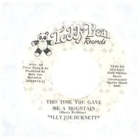 Billy Joe Burnette - This Time You Gave Me A Mountain