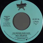 7inch Vinyl Single - Billy Joe Royal - Old Bridges Burn Slow