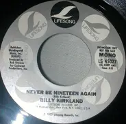 Billy Kirkland - Never Be Nineteen Again