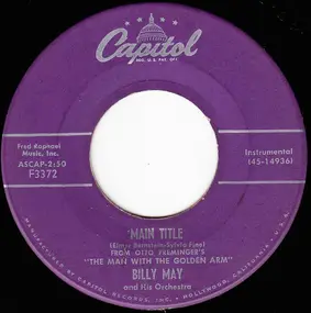 Billy May - Main Title From Otto Preminger's 'The Man With The Golden Arm' / The Phonograph Song (Our Melody)