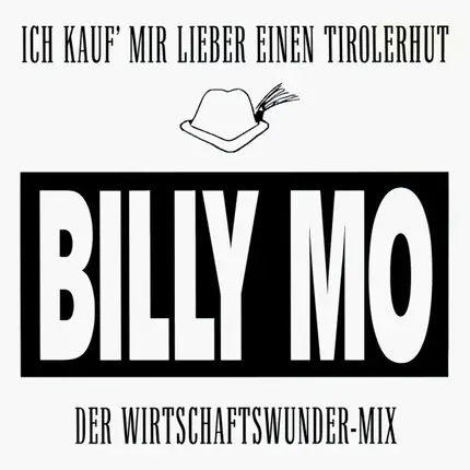 Billy Mo - Ich Kauf' Mir Lieber Einen Tirolerhut (Der Wirtschaftswunder-Mix)