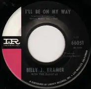 Billy J. Kramer & The Dakotas - From A Window / I'll Be On My Way