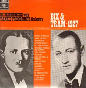 Bix Beiderbecke - Bix & Tram - 1927