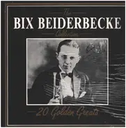 Bix Beiderbecke - The Bix Beiderbecke Collection - 20 Golden Greats