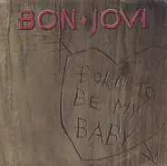 Bon Jovi - Born To Be My Baby