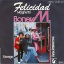 7inch Vinyl Single - Boney M. - Felicidad (Margherita) / Strange - Second pressing