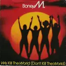 7'' - Boney M. - We Kill The World (Don't Kill The World) / Boonoonoonoos - Spelling error