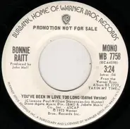 Bonnie Raitt - You've Been In Love Too Long