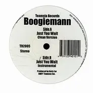 Boogiemann, Boogieman - Just You Wait