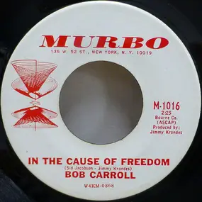 Bob Carroll - In The Cause Of Freedom / The Magic Of Summer