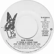 7inch Vinyl Single - Bob Crewe - It Took A Long Time (For The First Time In My Life)