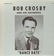 Bob Crosby and his Orchestra - Dance Date