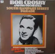 Bob Crosby And His Orchestra - South Rampart Street Parade