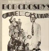 LP - Bob Crosby's Camel Caravan - The Summer Of '39