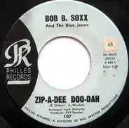 Bob B. Soxx And The Blue Jeans - Zip-A-Dee Doo-Dah