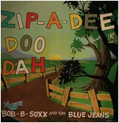 LP - Bob B. Soxx And The Blue Jeans - Zip-A-Dee Doo Dah