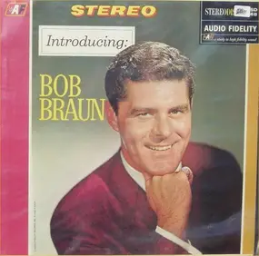 Bob Braun - Introducing: Bob Braun