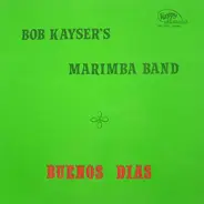 Bob Kayser's Marimba Band - Buenos Dias