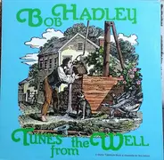 Bob Hadley - Tunes from the Well