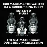 Bob Marley & The Wailers , Sly & Robbie , King Tubby - 40 Gold Dubs