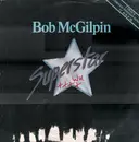 12inch Vinyl Single - Bob McGilpin - Superstar