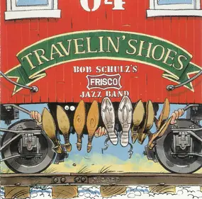 Bob Schulz's Frisco Jazz Band - Travelin' Shoes
