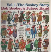 Bob Scobey's Frisco Band - Vol. 1, The Scobey Story
