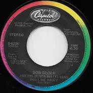 Bob Seger And The Silver Bullet Band - roll me away