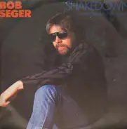 Bob Seger / Bob Seger And The Silver Bullet Band - Shakedown